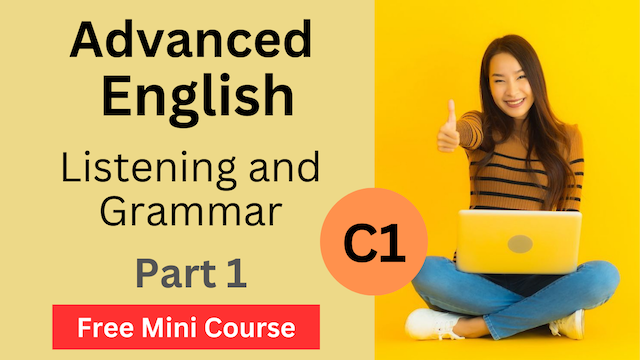 C1 Free Mini English Course - Listening and Grammar