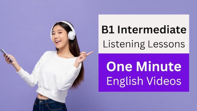 B1 Intermediate Listening Lessons