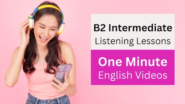 B2 Intermediate Listening Lessons