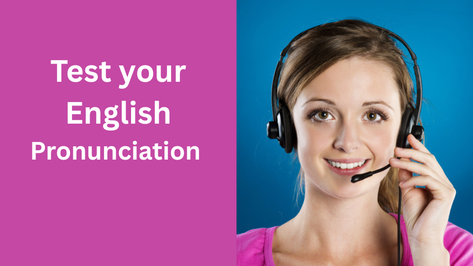Test your English Pronunciation