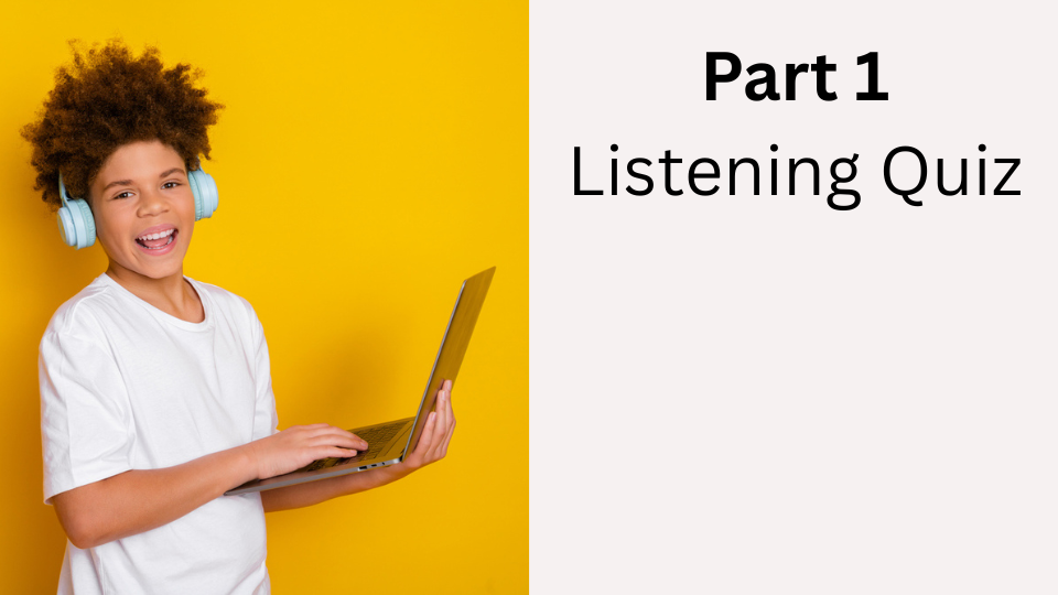 Listening Quiz
